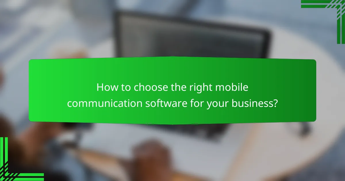 How to choose the right mobile communication software for your business?
