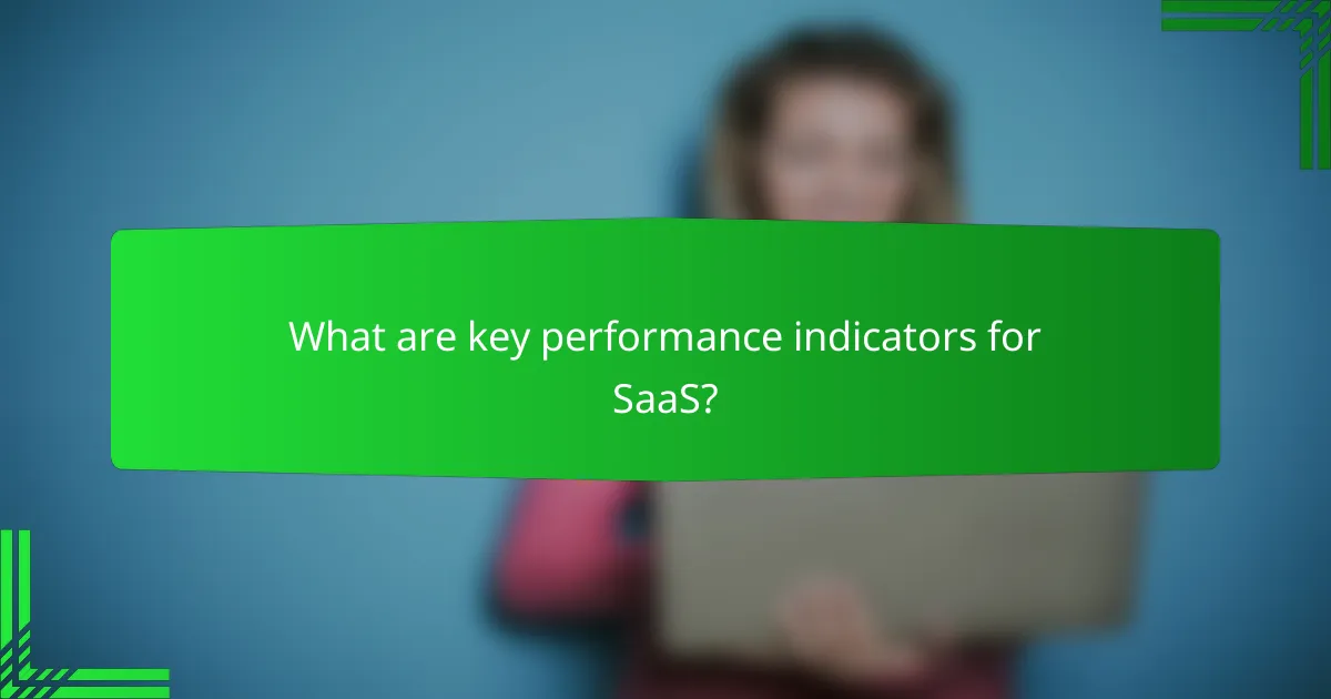What are key performance indicators for SaaS?
