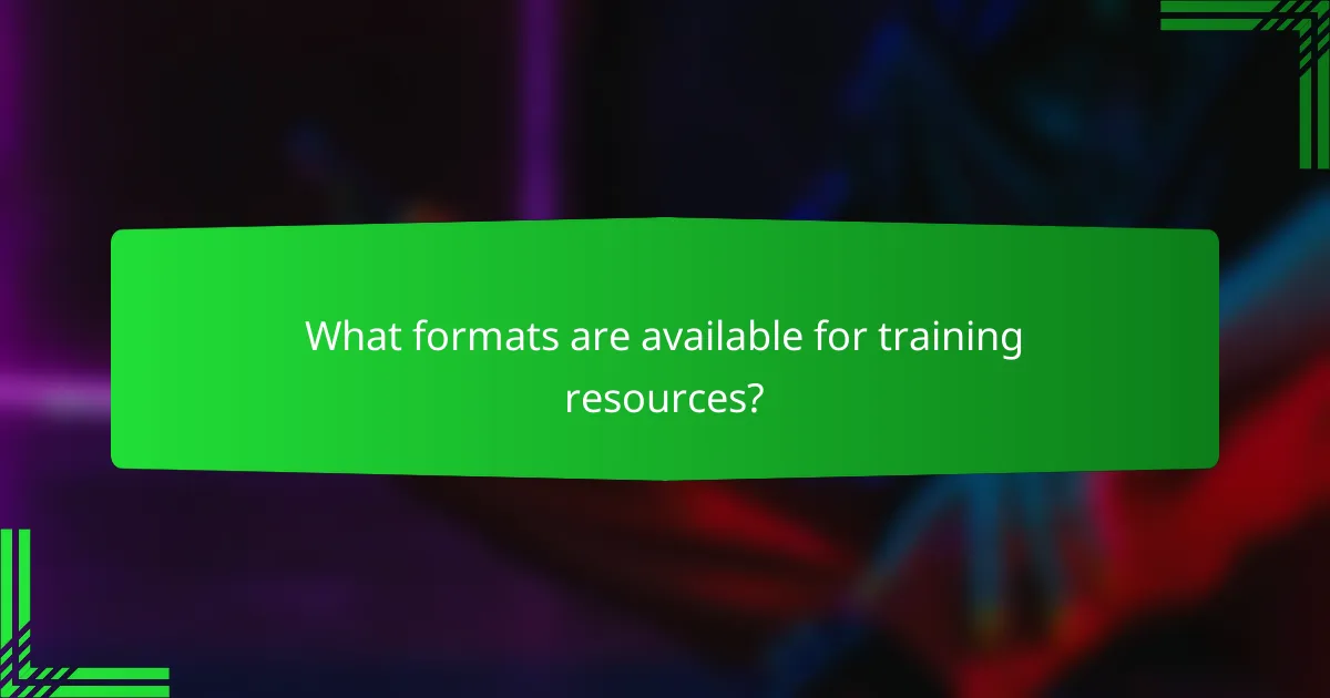 What formats are available for training resources?