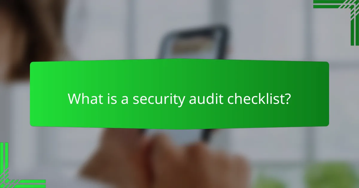 What is a security audit checklist?